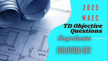 Complete Solutions to 2025 WAEC Technical Drawing Objective Questions