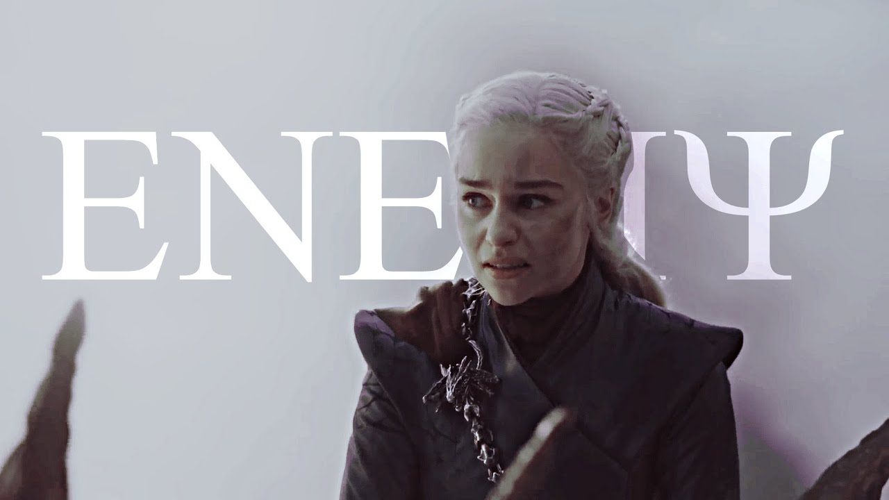 daenerys targaryen | enemy.