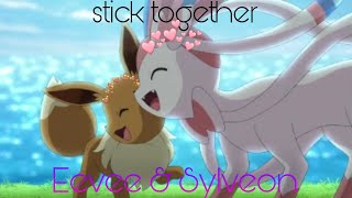 Eevee and Sylveon AMV - Stick Together