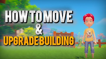 How to Move and Upgrade Building - My Time At Portia
