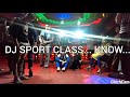DJ SPORT CLASS- KNOW 2020
