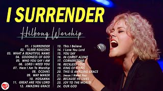 I Surrender ~ Playlist Hillsong Praise & Worship Songs ~ Top Christian Worship Songs 2024