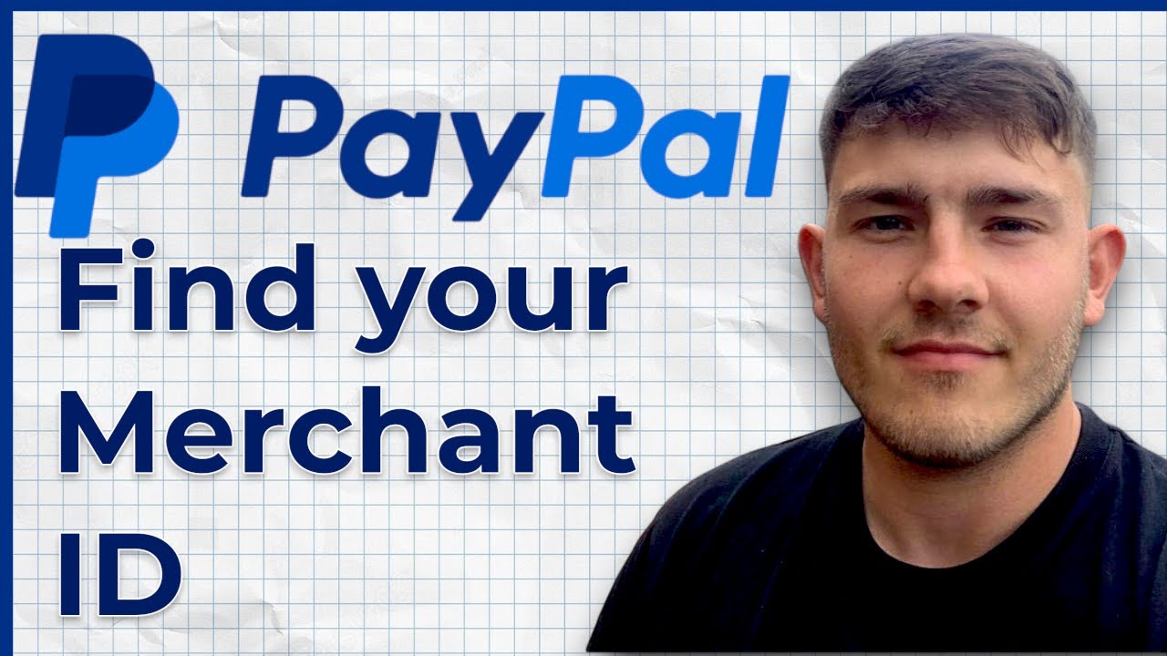 How to Find Your PayPal Merchant ID (2025 Guide)
