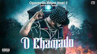 Operação Papai Noel 2   Cts Kamika z Feat Acervo Verbal (Album O Chamado) Com Letra