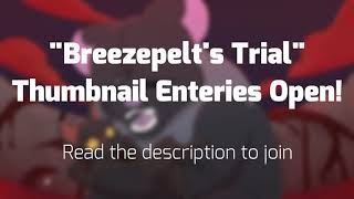 BREEZEPELT'S TRIAL THUMBNAIL CONTEST!