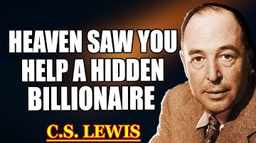 CHOSEN ONE, YOUR KINDNESS JUST SAVED A BILLIONAIRE — AND GOD IS REWARDING YOU | C.S. Lewis 2025