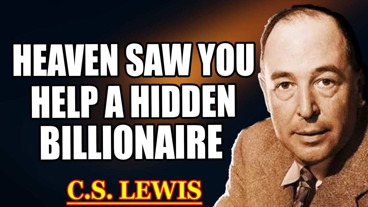 CHOSEN ONE, YOUR KINDNESS JUST SAVED A BILLIONAIRE — AND GOD IS REWARDING YOU | C.S. Lewis 2025
