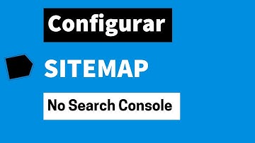 Configurar SITEMAP do Blogger no Search Console