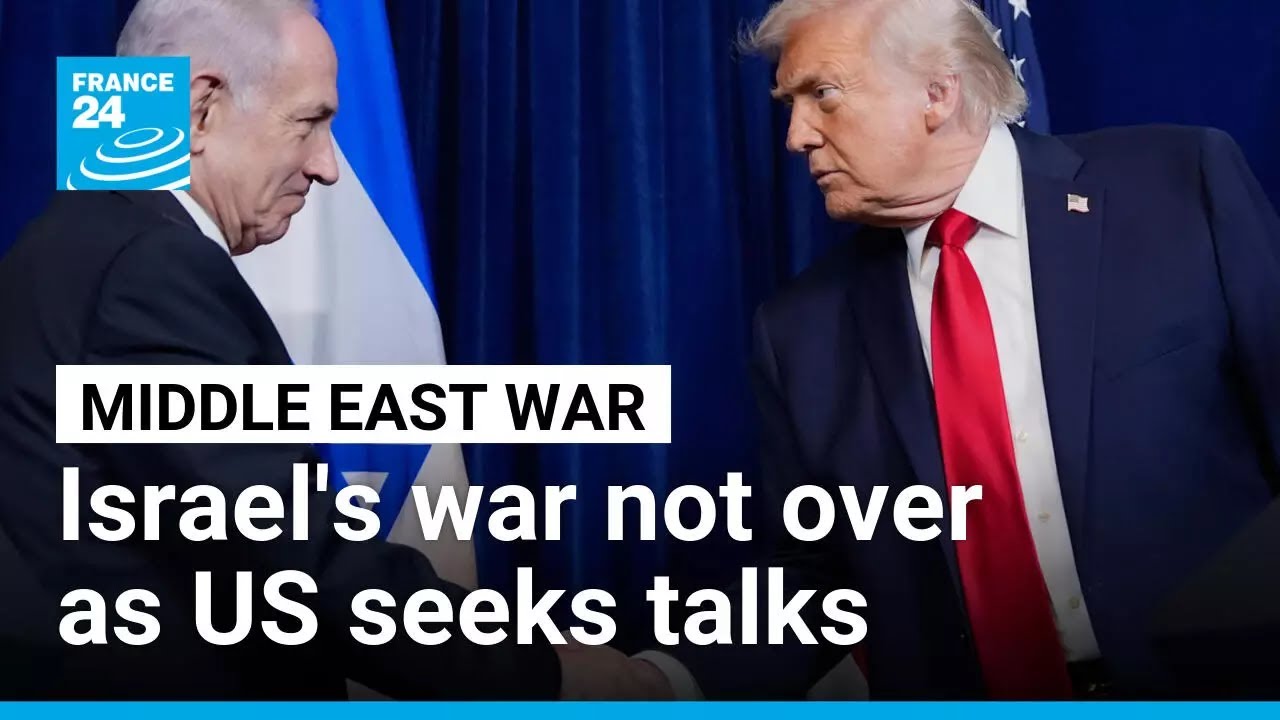 For Israel, war against Iran is not over as Trump's attempt to reach deal • FRANCE 24 English