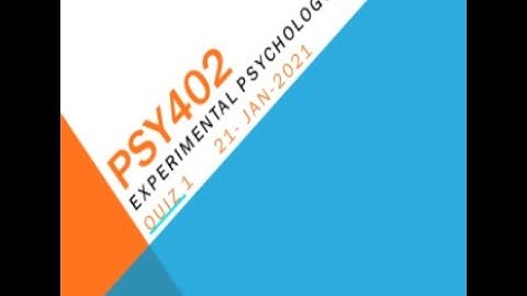 PSY402 Experimental Psychology Quiz No 1