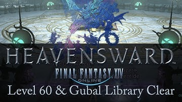 Final Fantasy XIV - Reaching level 60! And Gubal Library Runthrough