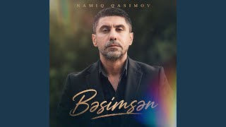 Bəsimsən - Namiq Qasımov