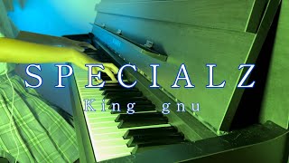 『SPECIALZ』 King gnu 　耳コピピアノカバー　弾いてみた