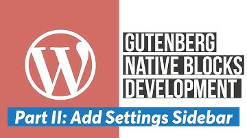 Settings Sidebar:: Add Block Text, Image and Checkbox Fields - WordPress Gutenberg Block