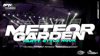 DJ METEOR GARDEN PARTY STYLE ANDALAN MEMET POTENSIO
