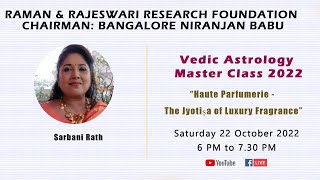 Haute Parfumerie - The Jyotiṣa of Luxury Fragrance | Sarbani Rath | Vedic Astrology Master Class