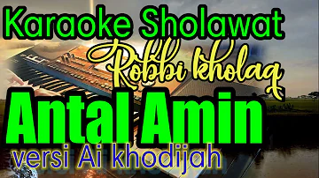 ANTAL AMIN || KARAOKE ROBBI KHOLAQ ANTAL AMIN VERSI AI KHODIJAH || KORG PA700