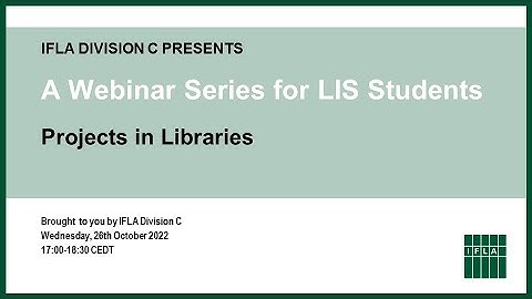 IFLA Division C Webinar Series for Library and Information Science Students, October 26, 2022