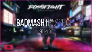 Badmash - Bossfight 8D