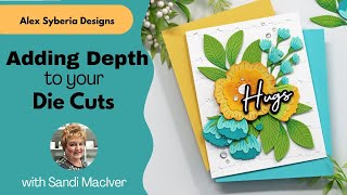 Alex Syberia Designs Adding Depth to your Die Cuts