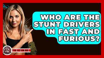 Who Are The Stunt Drivers In Fast And Furious? - The Action Reel