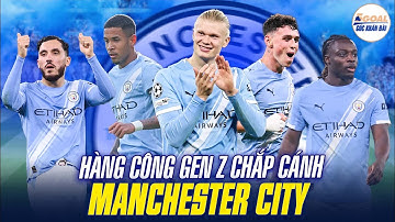HAALAND - FODEN - CHERKI - SAVINHO - DOKU: HÀNG CÔNG GEN Z CỦA MAN CITY QUÁ KHỦNG KHIẾP! #5goal
