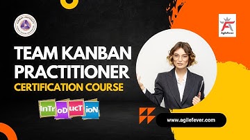 Team Kanban Practitioner Certification: Master Kanban for Agile Project Management