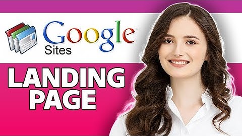 How To Create Free Landing Page On Google Sites (2022) Beginners