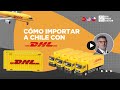 Cómo Importar a Chile con DHL ➡️ Cómo Calcular Los Costos y Errores Frecuentes