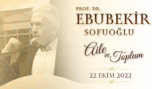Prof Dr Ebubekir Sofuoğlu - Sakarya Sohbet Özel Aile Ve Toplum 22 Ekim 2022