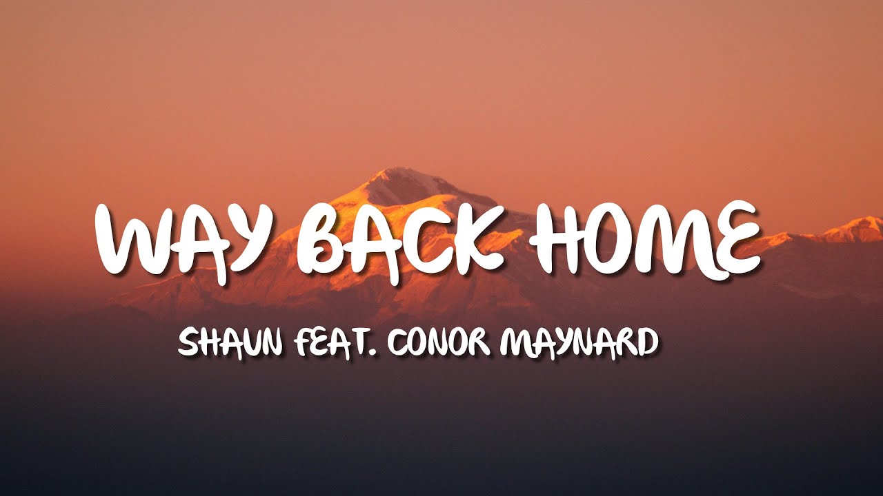 SHAUN feat. Conor Maynard - Way Back Home (Lyrics) Sam Feldt Edit - YouTube