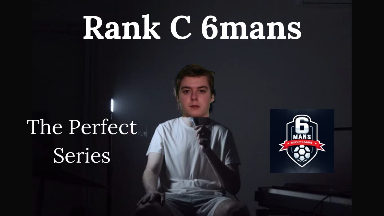 Rank C 6Mans: The Perfect Series - YouTube