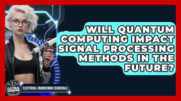 Will Quantum Computing Impact Signal Processing Methods in the Future?