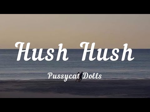 Pussycat Dolls - Hush Hush (Lyrics)