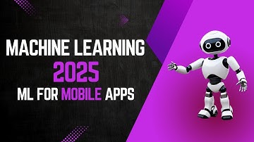 What is Machine Learning | Machine Learning for Mobile Apps | Machine Learning Introduction 2025
