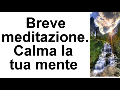 Meditazione guidata per principianti-CALMA LA TUA MENTE - YouTube