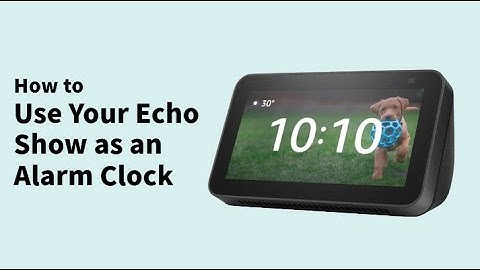How to Use Your Echo Show as an Alarm Clock