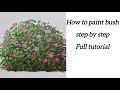 How to paint bush step by step, full tutorial