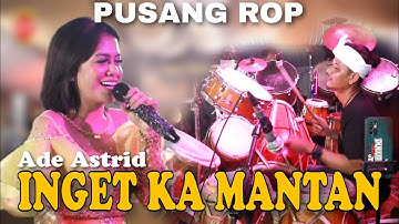 Alah Genah !!! Inget Ka Mantan - Pusang ROP Ft Ade Astrid