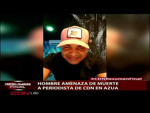 Hombre amenaza de muerte a periodista de CDN en Azua
