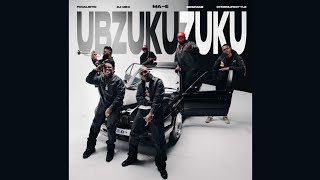 Ma-E, Focalistic, DJ MRX, BosPianii, DHornLifeStyle - Ubzukuzuku 2.0