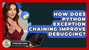 How Does Python Exception Chaining Improve Debugging? - Python Code School