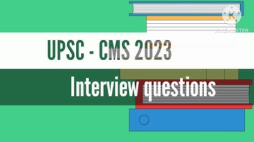 UPSC CSM -interview Questions | FAQ | UPSC CMS 2023