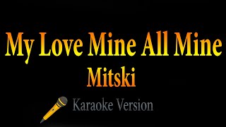 Mitski - My Love Mine All Mine (Karaoke)