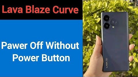Lava blaze curve 5G switch off kaise kare, how to Pawer off without power button in Lava blaze curve