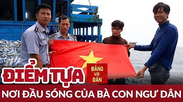 Kiểm ngư đồng hành cùng ngư dân vươn khơi, bám biển | Đảng với Dân