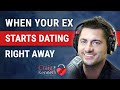 When Your Ex Starts Dating Right Away Don't Panic