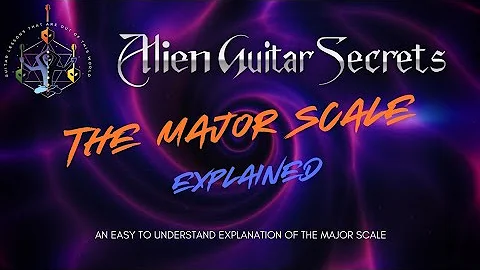 The Major Scale Explained
