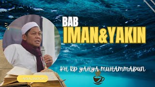 Download Lagu KH RD YAHYA MUHAMMADUN  || IMAN DAN YAQIN MP3