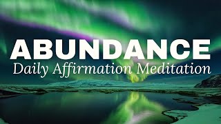 Powerful Daily Affirmation Meditation on Abundance ✨ Increase Your Gratitude and Thankfulness & Love